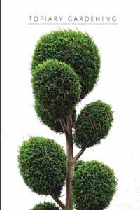 Topiary Gardening