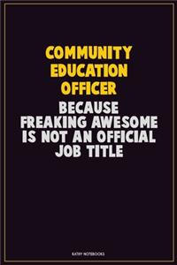 Community Education Officer, Because Freaking Awesome Is Not An Official Job Title