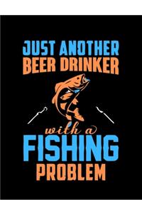 Just Another Beer Drinker with A Fishing Problem (Log Book)