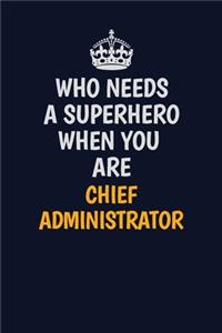 Who Needs A Superhero When You Are Chief Administrator