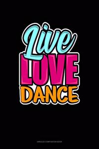 Live Love Dance