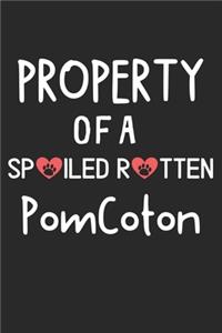 Property Of A Spoiled Rotten PomCoton