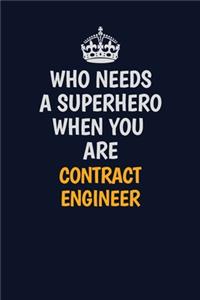 Who Needs A Superhero When You Are Contract Engineer
