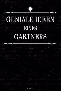 Geniale Ideen eines Gärtners Notizbuch: Gärtner Journal DIN A5 liniert 120 Seiten Geschenk