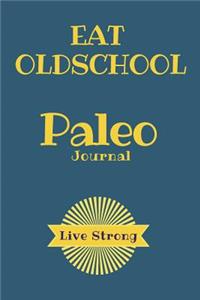 Eat Oldschool Paleo