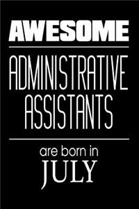 Awesome Administrative Assistants Are Born In July