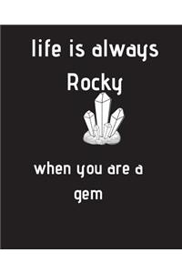 life is always Rocky when you are a gem