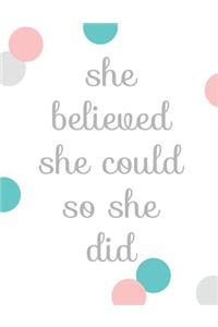 She believed she could so she did