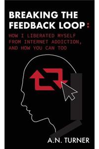 Breaking the Feedback Loop