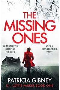 The Missing Ones: An Absolutely Gripping Thriller with a Jaw-Dropping Twist