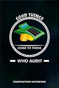 Good Things Come to Those Who Audit