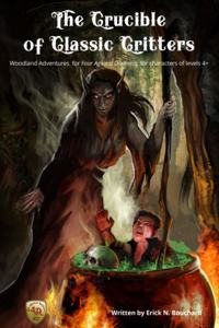 Crucible of Classic Critters: Woodland Adventures for Four Against Darkness, for characters of levels 4+