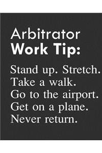 Arbitrator Work Tip