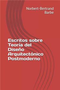 Escritos sobre Teoría del Diseño Arquitectónico Postmoderno