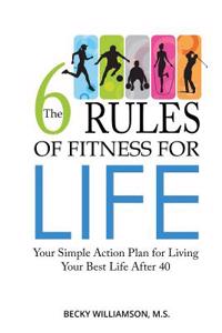 Six Rules of Fitness for Life