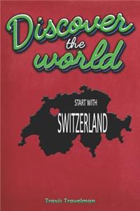 Discover the World Start with Switzerland