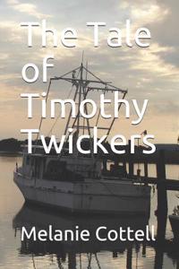 The Tale of Timothy Twickers