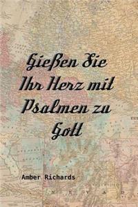 Gießen Sie Ihr Herz mit Psalmen zu Gott