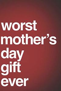 Worst Mother's Day Gift Ever