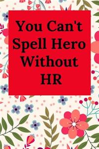 You Can't Spell Hero Without HR