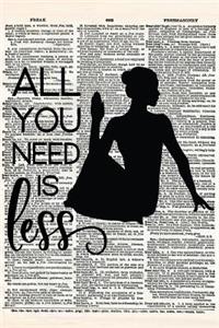 All You Need Is Less