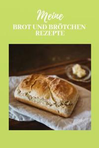Meine Brot Und Brötchen Rezepte