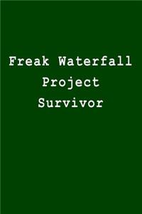 Freak Waterfall Project Survivor