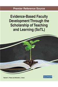 Evidence-Based Faculty Development Through the Scholarship of Teaching and Learning (SoTL)