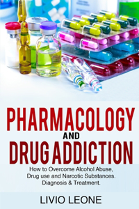 Pharmacology and Drug Addiction