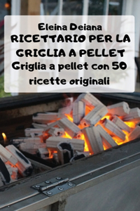 Ricettario Per La Griglia a Pellet