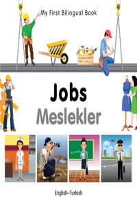 My First Bilingual Book -  Jobs (English-Turkish)