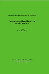 Insurance and Legal Issues in the Oil Industry