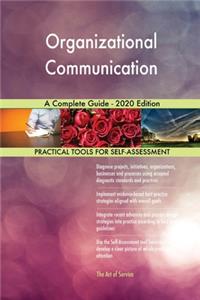 Organizational Communication A Complete Guide - 2020 Edition
