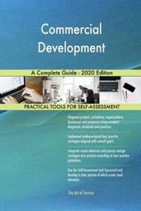 Commercial Development A Complete Guide - 2020 Edition