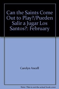 Can the Saints Come Out to Play?/Pueden Salir a Jugar Los Santos?