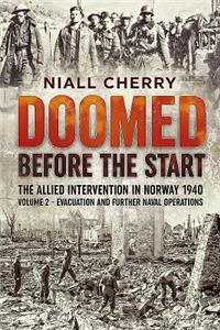 Doomed Before The Start - The Allied Intervention in Norway 1940