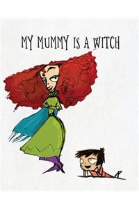 My Mummy Is a Witch
