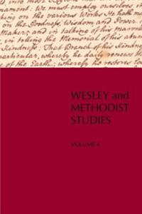 Wesley and Methodist Studies, Volume 4