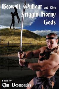 Beowulf, Wulfgar and Their Friggin' Horny Gods