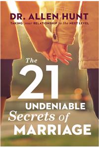 21 Undeniable Secrets of Marriage