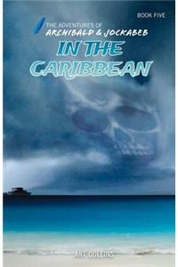 In the Caribbean (The Adventures of Archibald and Jockabeb)
