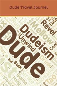 Dude Travel Journal