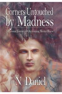 Corners Untouched by Madness