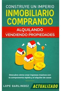 Construye un imperio inmobiliario comprando, alquilando y/o vendiendo propiedades (actualizado)