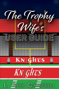 The Trophy Wife's User Guide