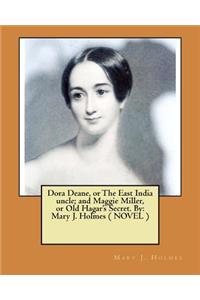 Dora Deane, or The East India uncle; and Maggie Miller, or Old Hagar's Secret. By