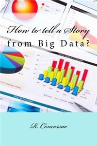 How to tell a Story from Big Data?