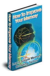 How to Improve Your Memory