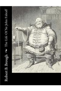 Life Of Sir John Falstaff