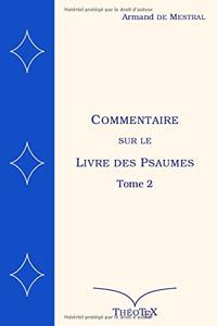 Commentaire sur le Livre des Psaumes Tome 2